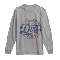 Funny Baseball Rub Some Dirt On It Long Sleeve Shirt Sports Coach - Wonder Print Shop