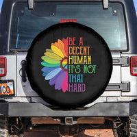 LGBTQ Be A Decent Human Its Not That Hard Spare Tire Cover Rainbow Flower