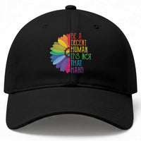 LGBTQ Be A Decent Human Its Not That Hard Baseball Cap Rainbow Flower