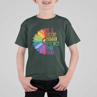 LGBTQ Be A Decent Human Its Not That Hard T Shirt For Kid Rainbow Flower
