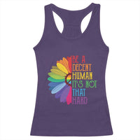 LGBTQ Be A Decent Human Its Not That Hard Racerback Tank Top Rainbow Flower