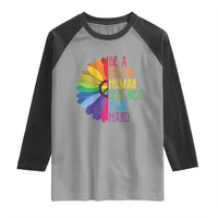LGBTQ Be A Decent Human Its Not That Hard Raglan Shirt Rainbow Flower
