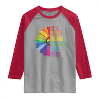 LGBTQ Be A Decent Human Its Not That Hard Raglan Shirt Rainbow Flower