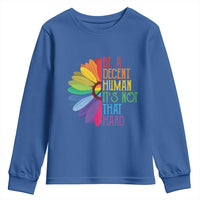 LGBTQ Be A Decent Human Its Not That Hard Youth Sweatshirt Rainbow Flower