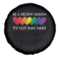 LGBTQ Be A Decent Human Its Not That Hard Spare Tire Cover Rainbow Hearts