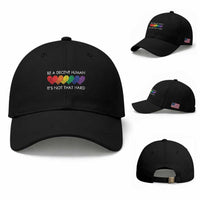 LGBTQ Be A Decent Human Its Not That Hard Baseball Cap Rainbow Hearts