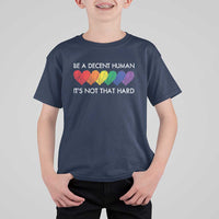 LGBTQ Be A Decent Human Its Not That Hard T Shirt For Kid Rainbow Hearts