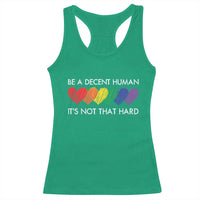 LGBTQ Be A Decent Human Its Not That Hard Racerback Tank Top Rainbow Hearts