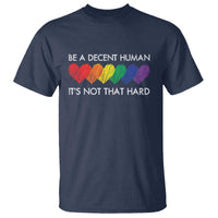 LGBTQ Be A Decent Human Its Not That Hard T Shirt Rainbow Hearts