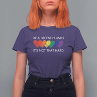 LGBTQ Be A Decent Human Its Not That Hard T Shirt For Women Rainbow Hearts