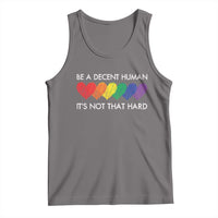 LGBTQ Be A Decent Human Its Not That Hard Tank Top Rainbow Hearts