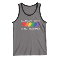 LGBTQ Be A Decent Human Its Not That Hard Tank Top Rainbow Hearts