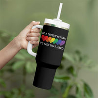 LGBTQ Be A Decent Human Its Not That Hard Tumbler With Handle Rainbow Hearts