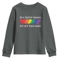 LGBTQ Be A Decent Human Its Not That Hard Youth Sweatshirt Rainbow Hearts