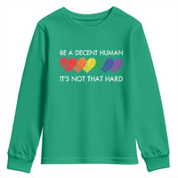 LGBTQ Be A Decent Human Its Not That Hard Youth Sweatshirt Rainbow Hearts