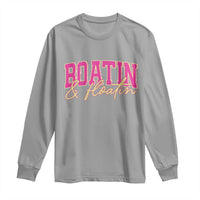 Funny Boating And Floatin Long Sleeve Shirt Summer Vacation Boat Lake Life - Wonder Print Shop