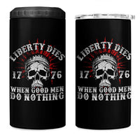 Funny Liberty Dies 1776 When Good Men Do Nothing 4 in 1 Can Cooler Tumbler US History Statue Of Liberty - Wonder Print Shop