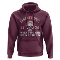 Funny Liberty Dies 1776 When Good Men Do Nothing Hoodie US History Statue Of Liberty - Wonder Print Shop