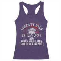 Funny Liberty Dies 1776 When Good Men Do Nothing Racerback Tank Top US History Statue Of Liberty - Wonder Print Shop