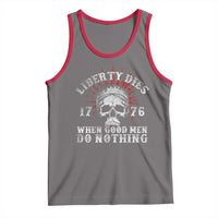 Funny Liberty Dies 1776 When Good Men Do Nothing Tank Top US History Statue Of Liberty - Wonder Print Shop