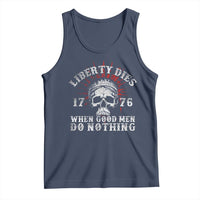 Funny Liberty Dies 1776 When Good Men Do Nothing Tank Top US History Statue Of Liberty - Wonder Print Shop