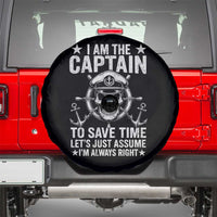 Funny Boat Captain Spare Tire Cover I Am The Captain To Save Time Lets Just Assume I Am Always Right - Wonder Print Shop
