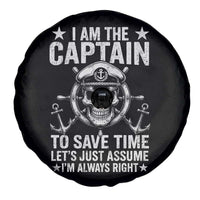 Funny Boat Captain Spare Tire Cover I Am The Captain To Save Time Lets Just Assume I Am Always Right - Wonder Print Shop
