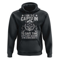 Funny Boat Captain Hoodie I Am The Captain To Save Time Lets Just Assume I Am Always Right - Wonder Print Shop