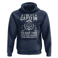Funny Boat Captain Hoodie I Am The Captain To Save Time Lets Just Assume I Am Always Right - Wonder Print Shop