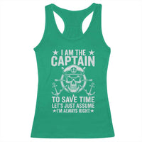 Funny Boat Captain Racerback Tank Top I Am The Captain To Save Time Lets Just Assume I Am Always Right - Wonder Print Shop