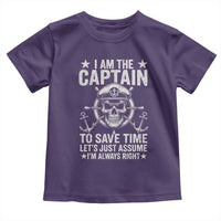Funny Boat Captain Toddler T Shirt I Am The Captain To Save Time Lets Just Assume I Am Always Right - Wonder Print Shop