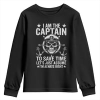 Funny Boat Captain Youth Sweatshirt I Am The Captain To Save Time Lets Just Assume I Am Always Right - Wonder Print Shop