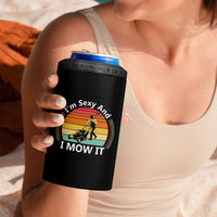 Funny I Am Sexy And I Mow It 4 in 1 Can Cooler Tumbler Lawn Mowing Mower Dad - Wonder Print Shop