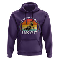 Funny I Am Sexy And I Mow It Hoodie Lawn Mowing Mower Dad - Wonder Print Shop