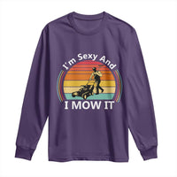 Funny I Am Sexy And I Mow It Long Sleeve Shirt Lawn Mowing Mower Dad - Wonder Print Shop