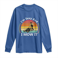 Funny I Am Sexy And I Mow It Long Sleeve Shirt Lawn Mowing Mower Dad - Wonder Print Shop