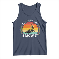 Funny I Am Sexy And I Mow It Tank Top Lawn Mowing Mower Dad - Wonder Print Shop