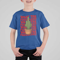 Funny What The Fucculent T Shirt For Kid Cactus Succulents Plants Gardening - Wonder Print Shop