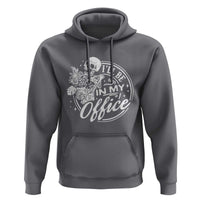 Funny Garden I Will Be In My Office Hoodie Gardening Fathers Day - Wonder Print Shop