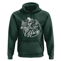 Funny Garden I Will Be In My Office Hoodie Gardening Fathers Day - Wonder Print Shop