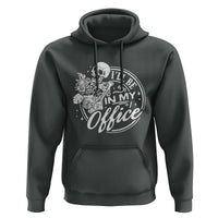 Funny Garden I Will Be In My Office Hoodie Gardening Fathers Day - Wonder Print Shop