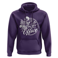 Funny Garden I Will Be In My Office Hoodie Gardening Fathers Day - Wonder Print Shop