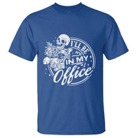 Funny Garden I Will Be In My Office T Shirt Gardening Fathers Day - Wonder Print Shop