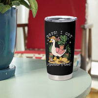 Funny Oops I Got Another Plant Tumbler Cup Silly-Goose Gardener Plant Lady - Wonder Print Shop