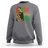 Haile Selassie Quotes Sweatshirt Until The Philosophy Which Holds One Race Speech War - Wonder Print Shop