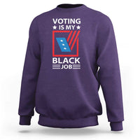 Voting Is My Black Job Sweatshirt Election Ballot Box - Wonder Print Shop
