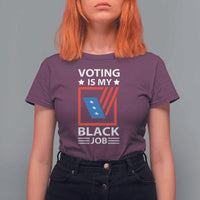 Voting Is My Black Job T Shirt For Women Election Ballot Box - Wonder Print Shop
