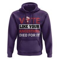 Vote Like Your Ancestors Died for It Hoodie Black Votes Matter Hand Fist - Wonder Print Shop