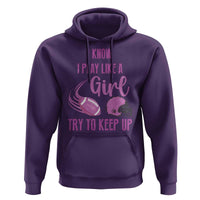 Funny Football Hoodie I Know I Play Like A Girl Try To Keep Up Pink Helmet - Wonder Print Shop