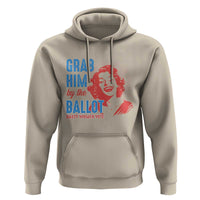 Funny Grab Him By The Ballot Nasty Women Vote Hoodie Vintage Cheerful Woman Harris Election - Wonder Print Shop